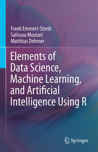 Vorderes Coverbild Elements of Data Science, Machine Learning, and Artificial Intelligence Using R