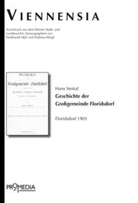 Vorderes Coverbild Geschichte der Großgemeinde Floridsdorf umfassend die Orte Floridsdorf, Jedlesee, Donaufeld und des Jedlersdorfer Fabriksgebiets