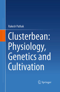 Vorderes Coverbild Clusterbean: Physiology, Genetics and Cultivation