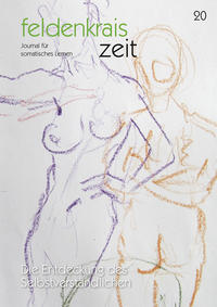 Vorderes Coverbild feldenkrais zeit 20: Die Entdeckung des Selbstverständlichen