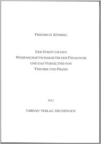Vorderes Coverbild Der Streit um den Wissenschaftscharakter der Pädagogik und das Verhältnis von Theorie und Praxis