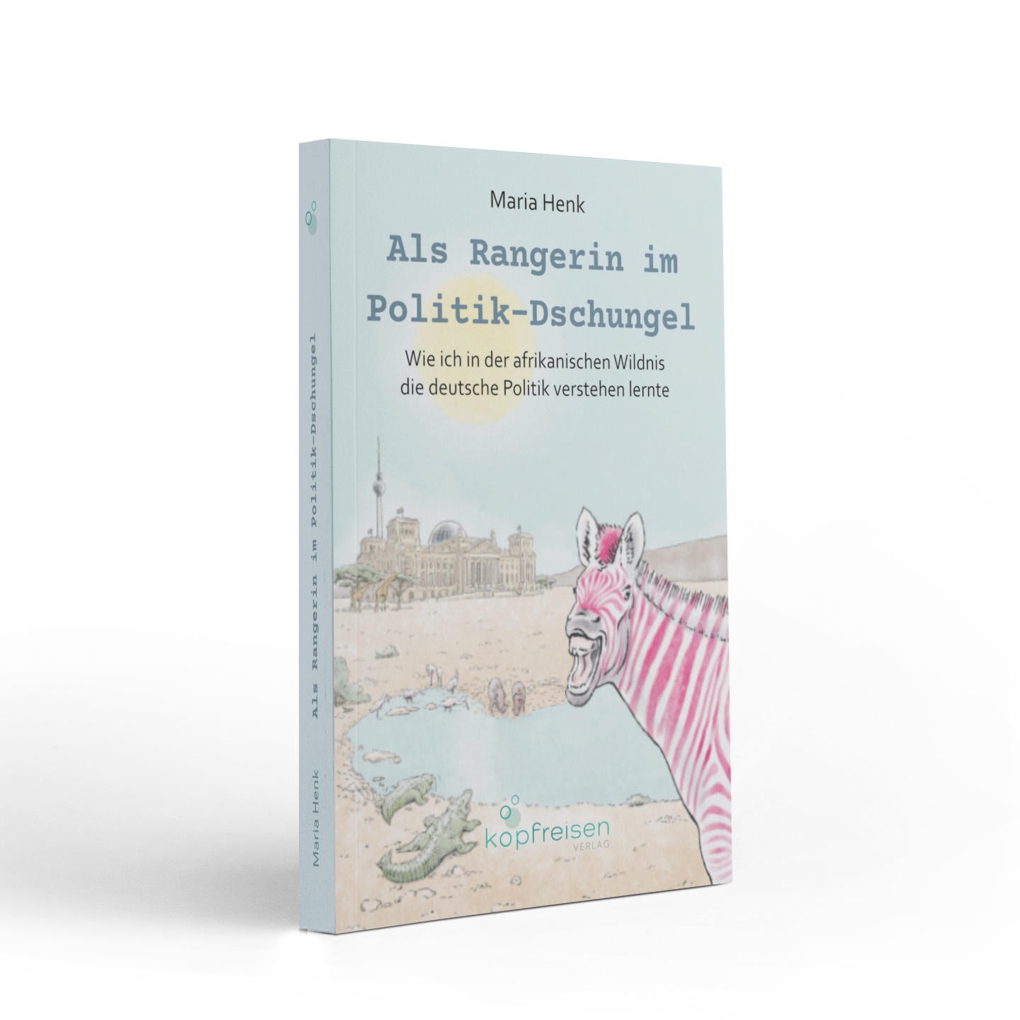 Anderes Coverbild Als Rangerin im Politik-Dschungel