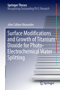 Vorderes Coverbild Surface Modifications and Growth of Titanium Dioxide for Photo-Electrochemical Water Splitting