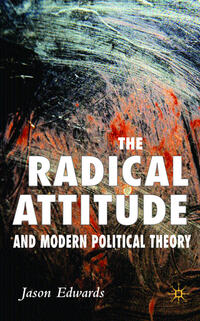 Vorderes Coverbild The Radical Attitude and Modern Political Theory