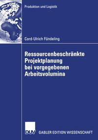 Vorderes Coverbild Ressourcenbeschränkte Projektplanung bei vorgegebenen Arbeitsvolumina