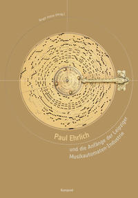 Vorderes Coverbild Paul Ehrlich und die Anfänge der Leipziger Musikautomaten-Industrie