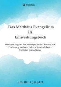 Vorderes Coverbild Das Matthäus Evangelium als Einweihungsbuch