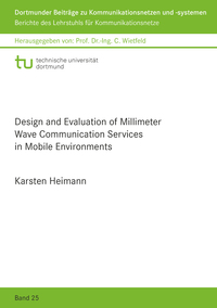 Vorderes Coverbild Design and Evaluation of Millimeter Wave Communication Services in Mobile Environments