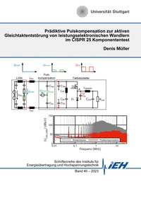 Vorderes Coverbild Prädiktive Pulskompensation zur aktiven Gleichtaktentstörung von leistungselektronischen Wandlern im CISPR 25 Komponententest