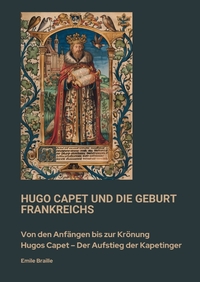 Vorderes Coverbild Hugo Capet und die Geburt Frankreichs