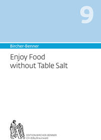 Vorderes Coverbild Bircher-Benner 9 Enjoy Food without Table Salt
