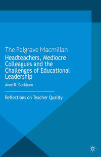 Vorderes Coverbild Headteachers, Mediocre Colleagues and the Challenges of Educational Leadership