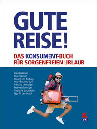 Vorderes Coverbild Gute Reise! Das KONSUMENT-Buch für sorgenfreien Urlaub