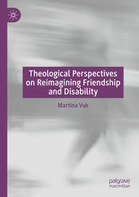 Vorderes Coverbild Theological Perspectives on Reimagining Friendship and Disability