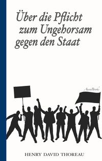 Vorderes Coverbild Über die Pflicht zum Ungehorsam gegen den Staat (Civil Disobedience)