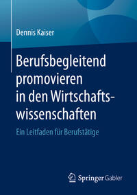 Vorderes Coverbild Berufsbegleitend promovieren in den Wirtschaftswissenschaften