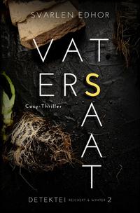 Vorderes Coverbild Detektei Reichert und Winter / VATERSSAAT: Kriminalroman - Detektei Reichert und Winter - Band 2