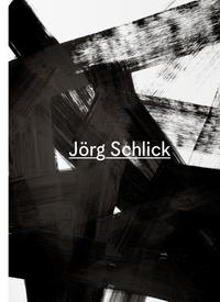 Vorderes Coverbild Jörg Schlick. Monographie und Werkverzeichnis / Catalogue Raisonné. 1973-2005.