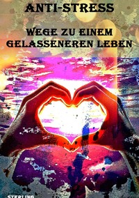 Vorderes Coverbild Anti-Stress I Wege zu einem gelasseneren Leben