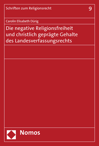 Vorderes Coverbild Die negative Religionsfreiheit und christlich geprägte Gehalte des Landesverfassungsrechts