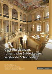 Vorderes Coverbild Große Residenzen, romantische Entdeckungen, versteckte Schönheiten