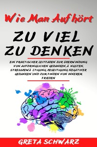 Vorderes Coverbild Wie Man Aufhört Zu Viel Zu Denken