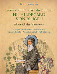 Vorderes Coverbild Gesund durch das Jahr mit der HL. HILDEGARD VON BINGEN