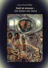 Vorderes Coverbild Gott ist einsam - Die Zyklen des Seins