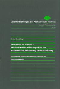 Vorderes Coverbild Berufsbild im Wandel - Aktuelle Herausforderungen für die archivarische Ausbildung und Fortbildung