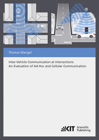Vorderes Coverbild Inter-Vehicle Communication at Intersections : An Evaluation of Ad-Hoc and Cellular Communication