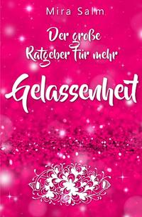 Vorderes Coverbild Gelassenheit lernen: Der große Ratgeber für mehr Gelassenheit