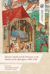 Vorderes Coverbild Disaster, Death and the Emotions in the Shadow of the Apocalypse, 1400–1700