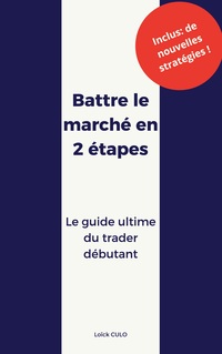 Vorderes Coverbild Battre le marché en 2 étapes