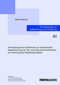 Vorderes Coverbild Entwicklung eines Verfahrens zur mineralischen Sequestrierung von CO2 und eines Sortierverfahrens zur Trennung der Reaktionsprodukte