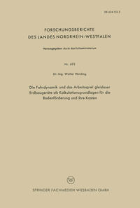Vorderes Coverbild Die Fahrdynamik und das Arbeitsspiel gleisloser Erdbaugeräte als Kalkulationsgrundlagen für die Bodenförderung und ihre Kosten