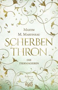 Vorderes Coverbild Die Tiermagierin – Scherbenthron