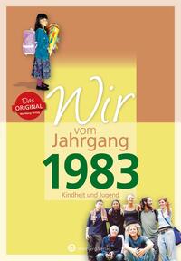 Vorderes Coverbild Wir vom Jahrgang 1983 - Kindheit und Jugend