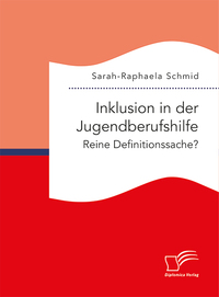 Vorderes Coverbild Inklusion in der Jugendberufshilfe. Reine Definitionssache?