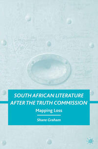 Vorderes Coverbild South African Literature after the Truth Commission