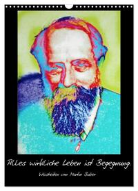 Vorderes Coverbild Alles wirkliche Leben ist Begegnung. Weisheiten von Martin Buber (Wandkalender 2025 DIN A3 hoch), CALVENDO Monatskalender