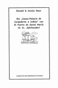 Vorderes Coverbild Die „Casas-Palacio de Cargadores a Indias“ von El Puerto de Santa Mari´a im 21. Jahrhundert