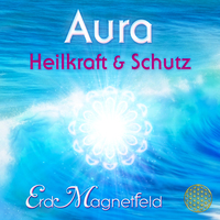 Vorderes Coverbild AURA - HEILKRAFT & SCHUTZ: Schwingungen des ErdMagnetfelds