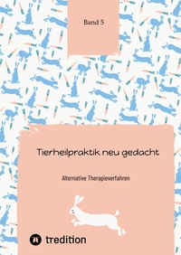 Vorderes Coverbild Tierheilpraktik neu gedacht Teil 5