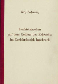 Vorderes Coverbild Rechtstatsachen auf dem Gebiete des Erbrechts im Gerichtsbezirk Innsbruck
