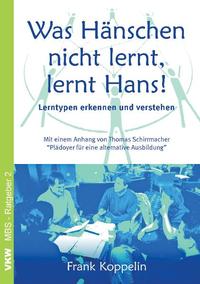 Vorderes Coverbild Was Hänschen nicht lernt, lernt Hans!