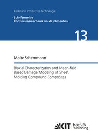 Vorderes Coverbild Biaxial Characterization and Mean-field Based Damage Modeling of Sheet Molding Compound Composites