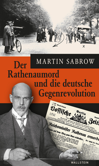 Vorderes Coverbild Der Rathenaumord und die deutsche Gegenrevolution