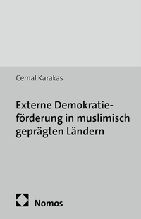Vorderes Coverbild Externe Demokratieförderung in muslimisch geprägten Ländern