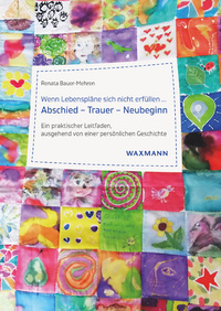 Vorderes Coverbild Wenn Lebenspläne sich nicht erfüllen .... Abschied – Trauer – Neubeginn