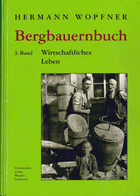 Vorderes Coverbild Bergbauernbuch. Von Arbeit und Leben des Tiroler Bergbauern. Band 3: Wirtschaftliches Leben